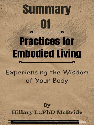 cover image of Summary of Practices for Embodied Living Experiencing the Wisdom of Your Body  by Hillary L.,PhD McBride